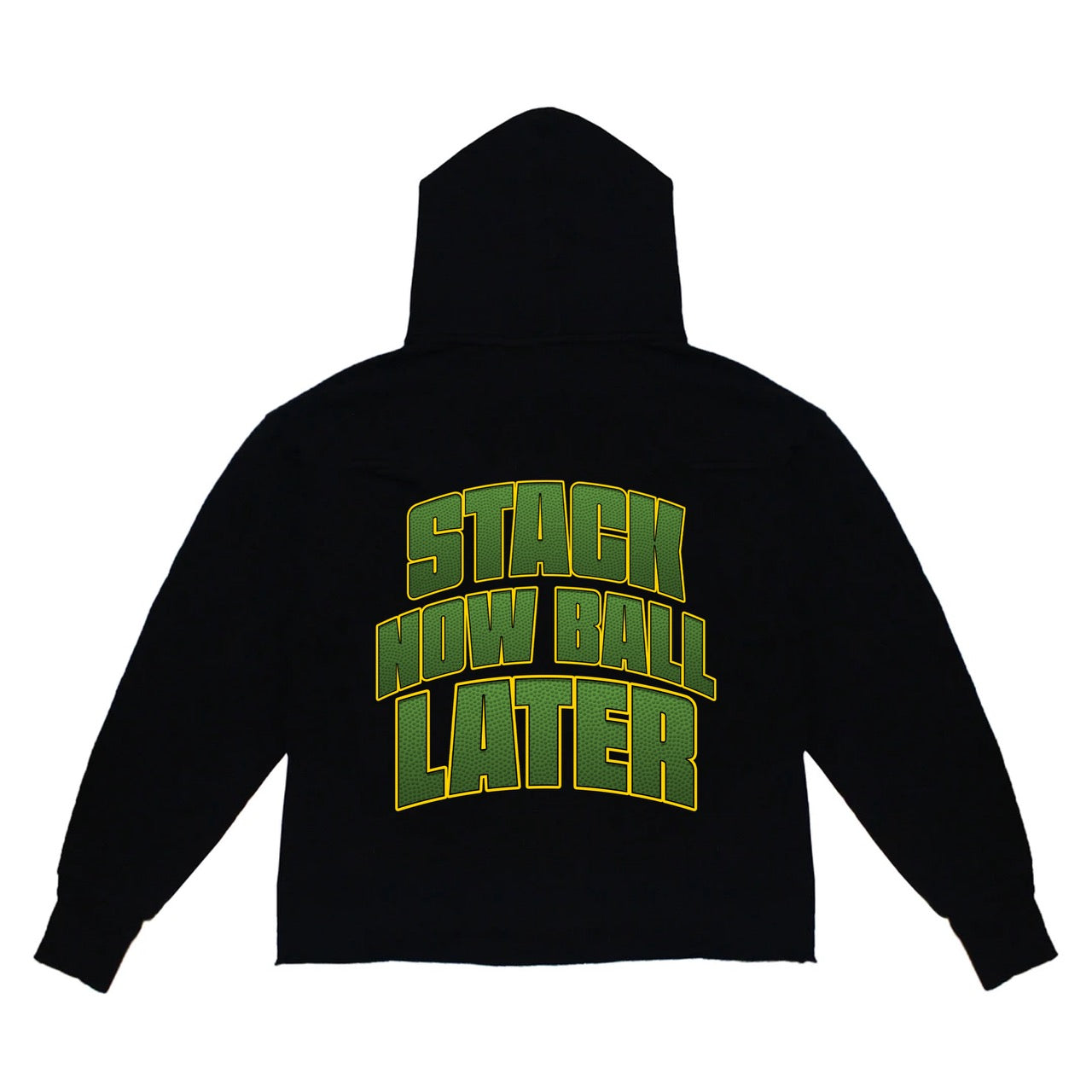 Stack Now Ball Later Hoodie
